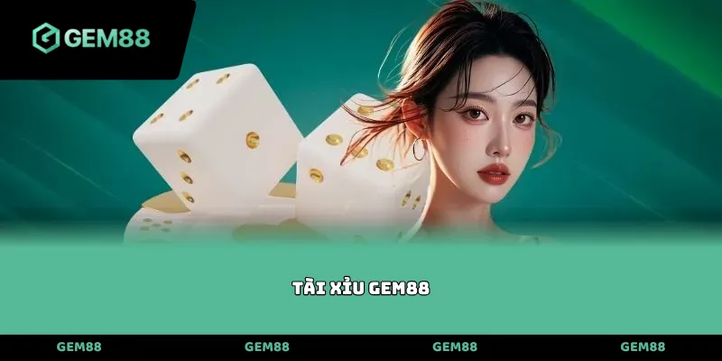 Tài xỉu Gem88
